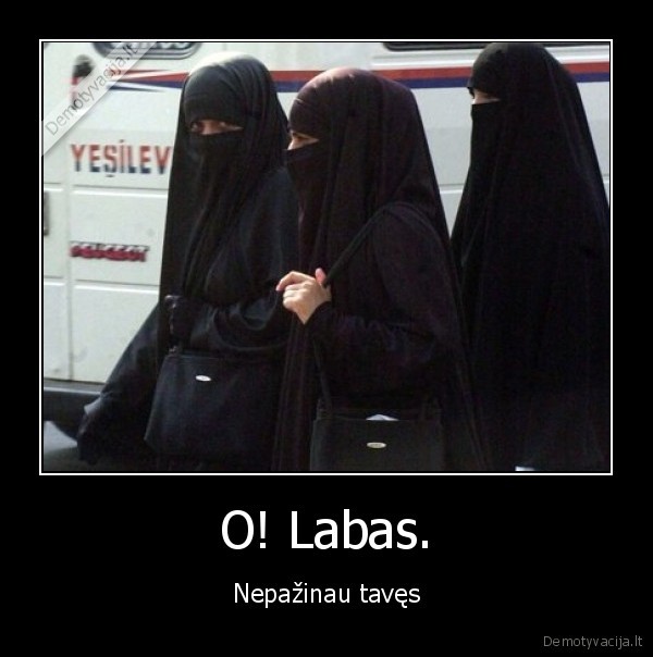 O! Labas. - Nepažinau tavęs