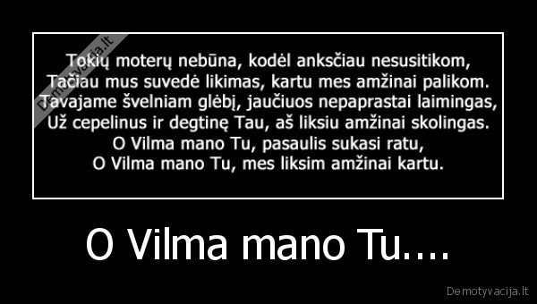 O Vilma mano Tu.... - 