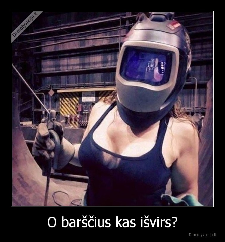 O barščius kas išvirs? - 