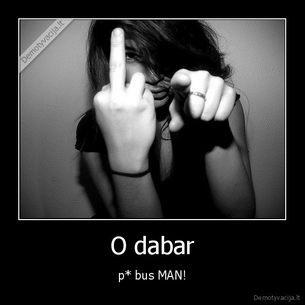 O dabar - p* bus MAN!