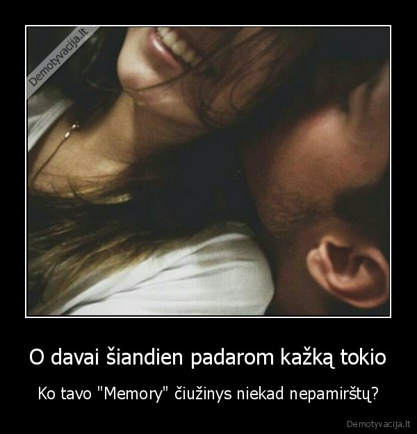 O davai šiandien padarom kažką tokio - Ko tavo "Memory" čiužinys niekad nepamirštų?