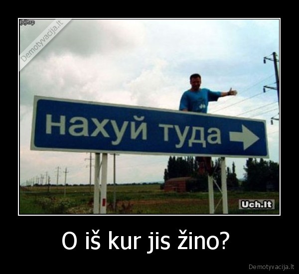 O iš kur jis žino?  - 