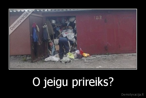 O jeigu prireiks? - 