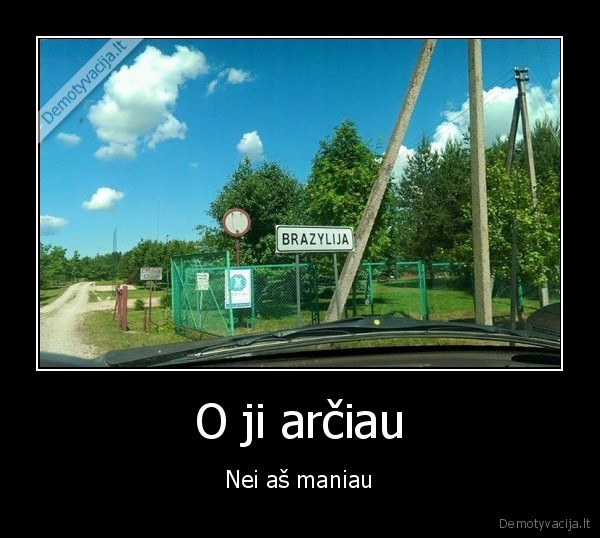 O ji arčiau - Nei aš maniau