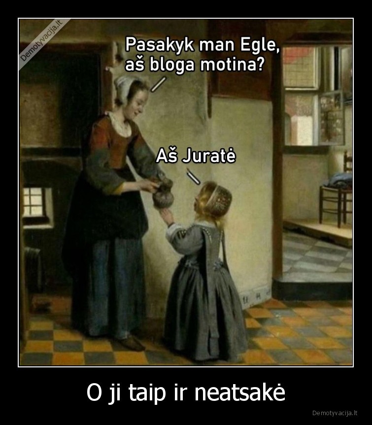 O ji taip ir neatsakė - 