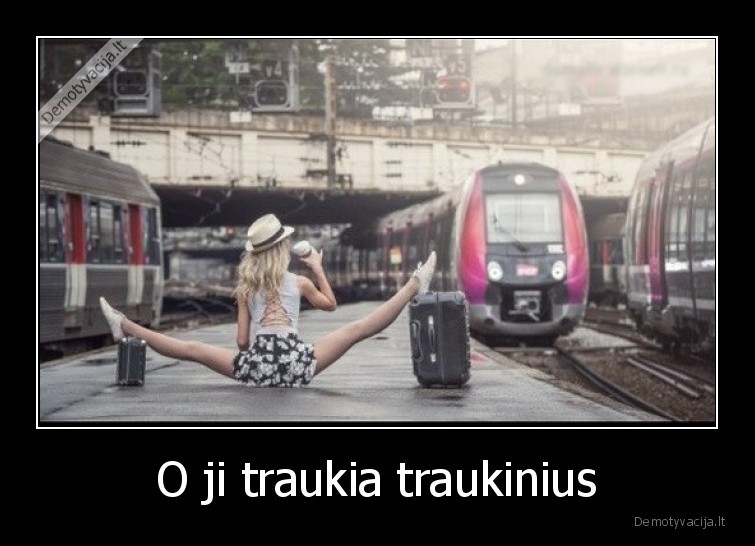 O ji traukia traukinius - 