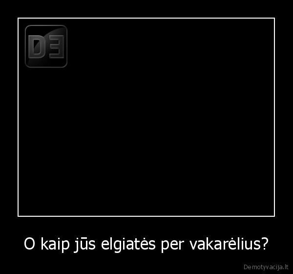 O kaip jūs elgiatės per vakarėlius? - 