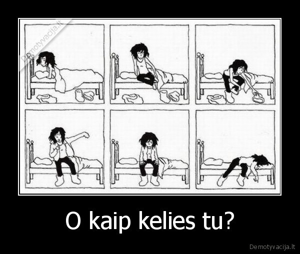 O kaip kelies tu? - 