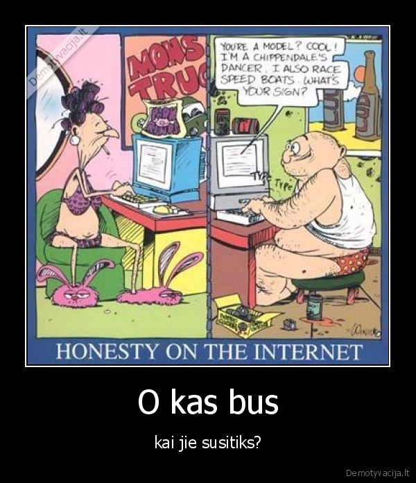 O kas bus - kai jie susitiks?