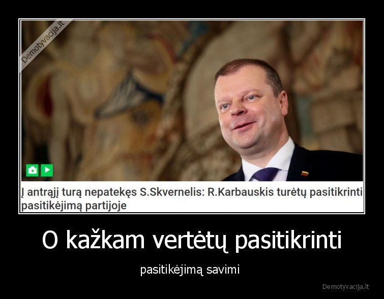 O kažkam vertėtų pasitikrinti - pasitikėjimą savimi 