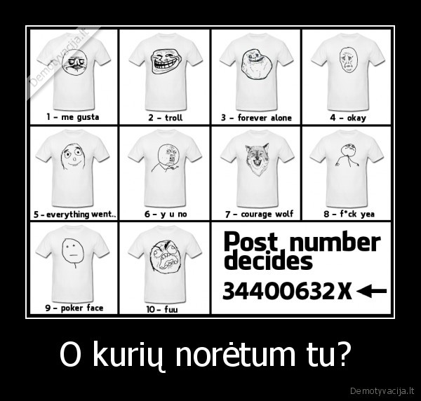 O kurių norėtum tu?  - 