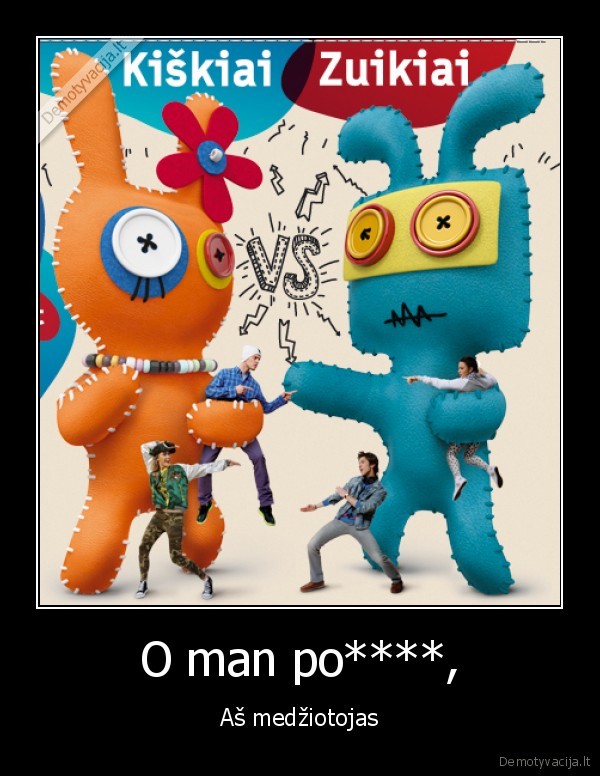 O man po****, - Aš medžiotojas