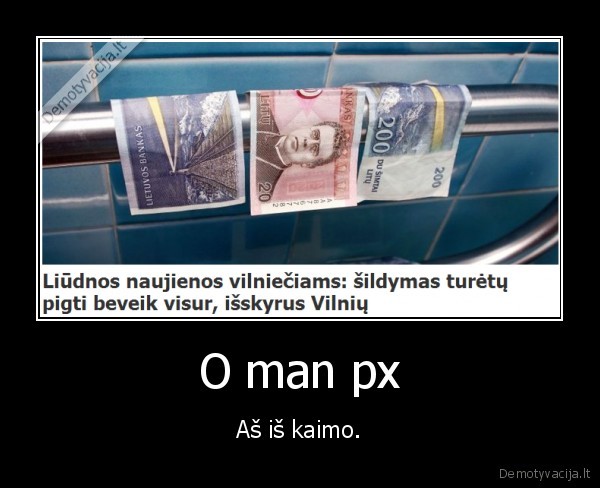 O man px - Aš iš kaimo.