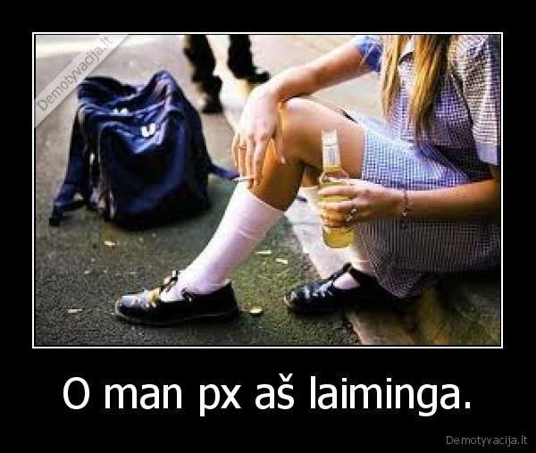 O man px aš laiminga. - 