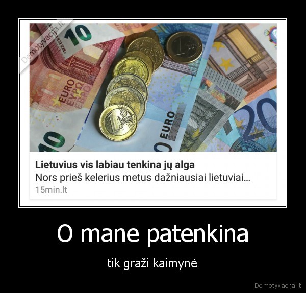 O mane patenkina - tik graži kaimynė