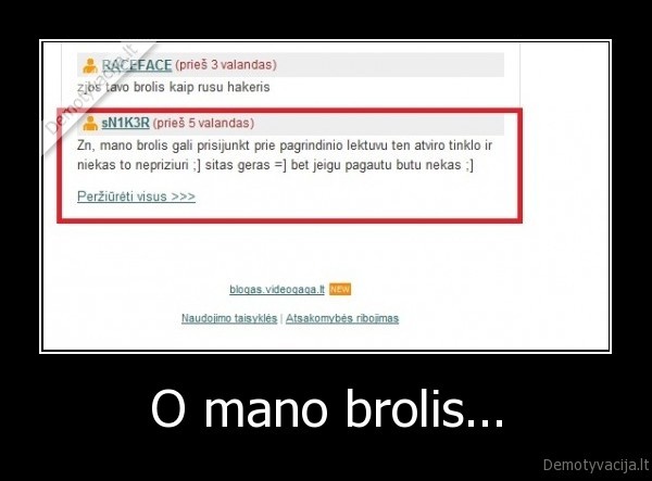 O mano brolis... - 