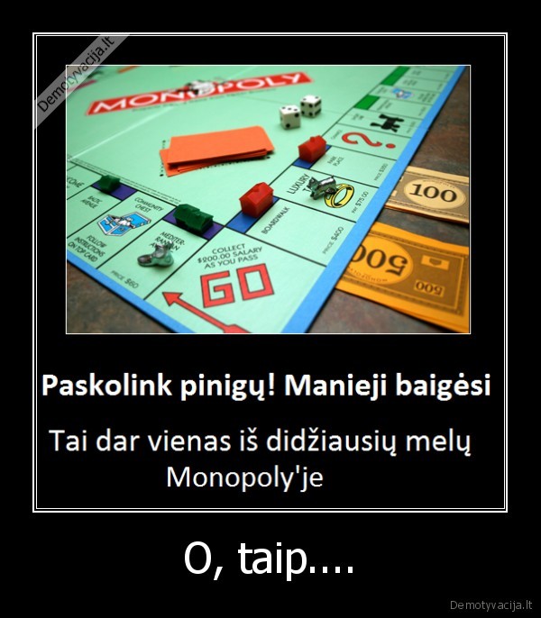 O, taip.... - 