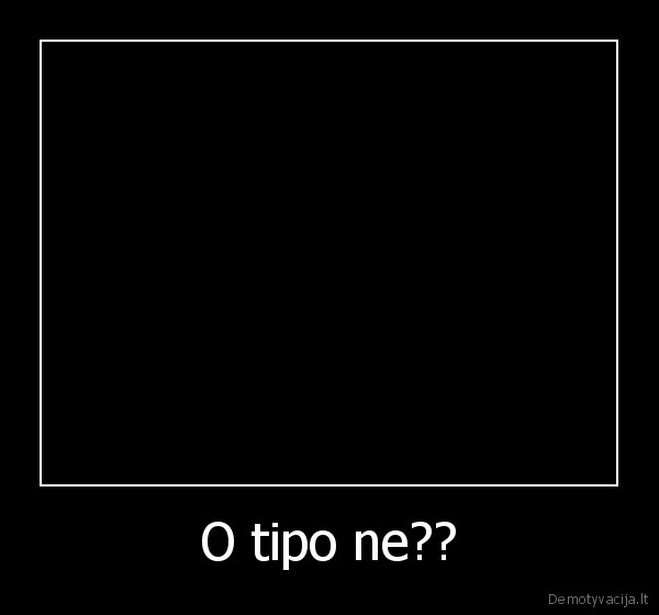 O tipo ne?? - 