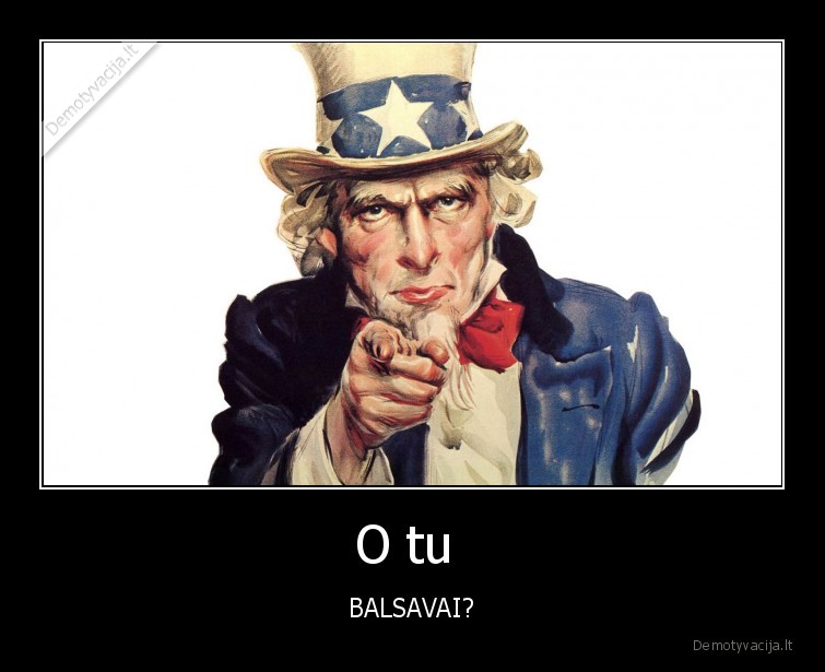 O tu  - BALSAVAI?