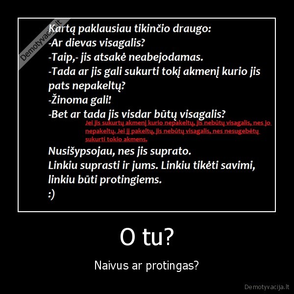 O tu? - Naivus ar protingas?