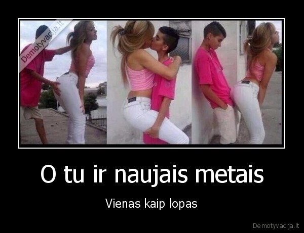 O tu ir naujais metais - Vienas kaip lopas