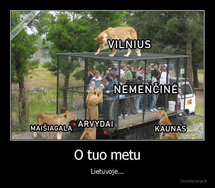 O tuo metu - Lietuvoje...