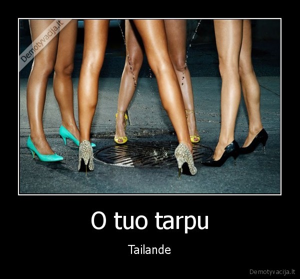 O tuo tarpu - Tailande