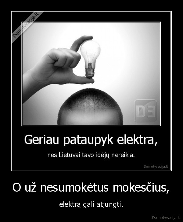 O už nesumokėtus mokesčius, - elektrą gali atjungti.