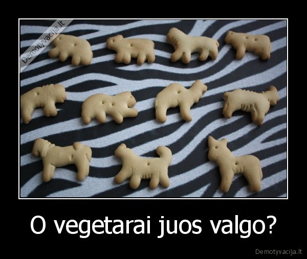 O vegetarai juos valgo? - 