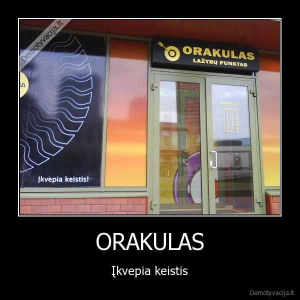 ORAKULAS - Įkvepia keistis