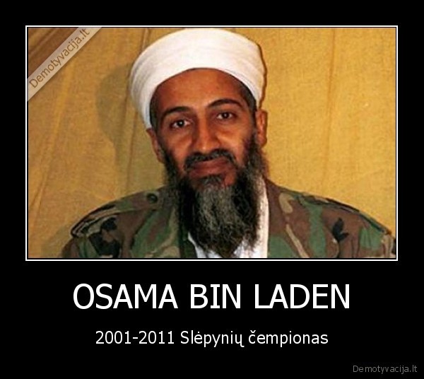 OSAMA BIN LADEN - 2001-2011 Slėpynių čempionas