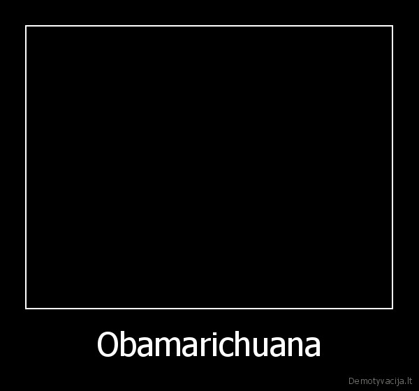 Obamarichuana - 