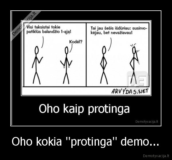 Oho kokia ''protinga'' demo... - 