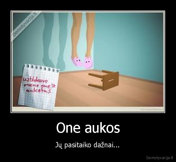 One aukos - Jų pasitaiko dažnai...
