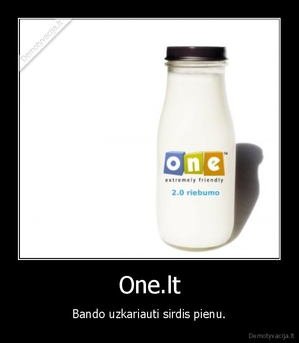 One.lt - Bando uzkariauti sirdis pienu.