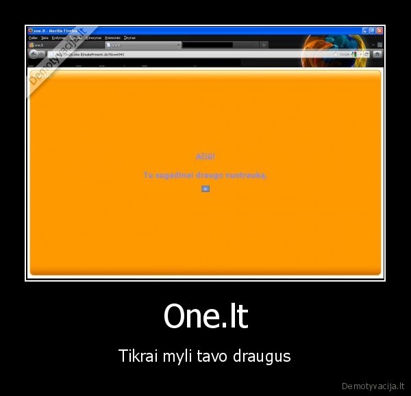 One.lt - Tikrai myli tavo draugus