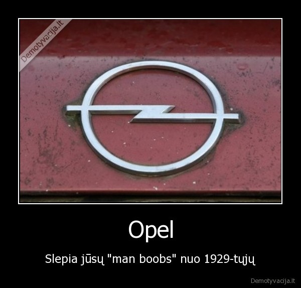 Opel - Slepia jūsų "man boobs" nuo 1929-tųjų
