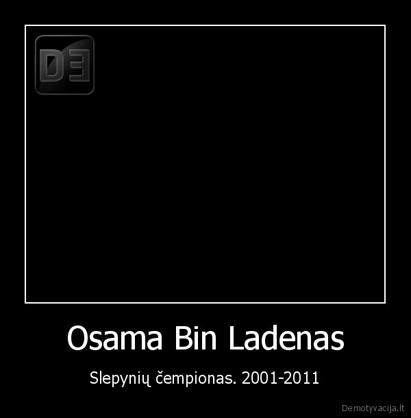 Osama Bin Ladenas - Slepynių čempionas. 2001-2011