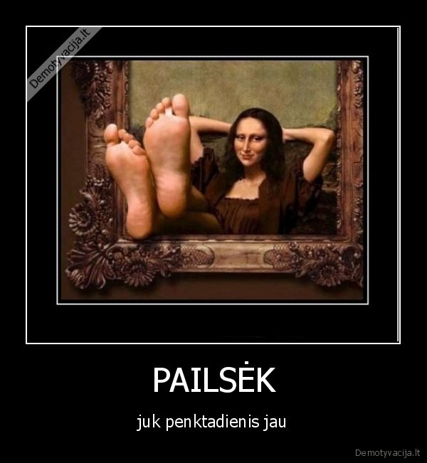 PAILSĖK - juk penktadienis jau