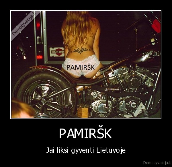 PAMIRŠK - Jai liksi gyventi Lietuvoje