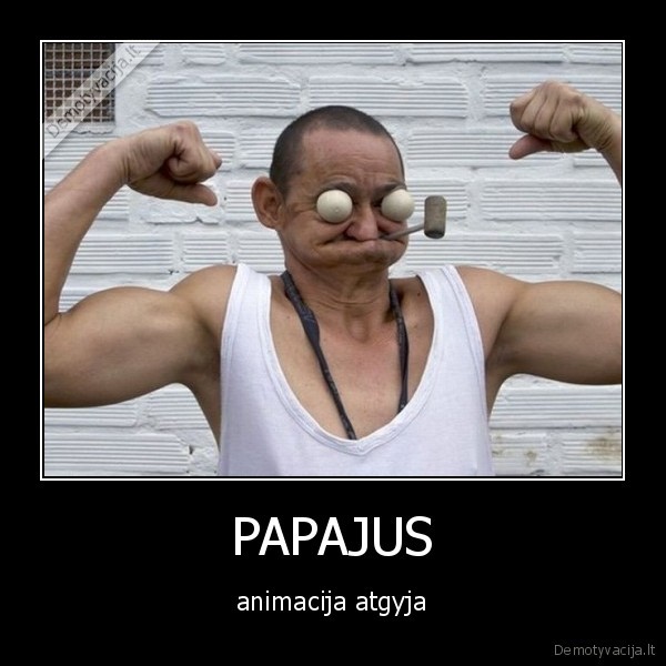 PAPAJUS - animacija atgyja