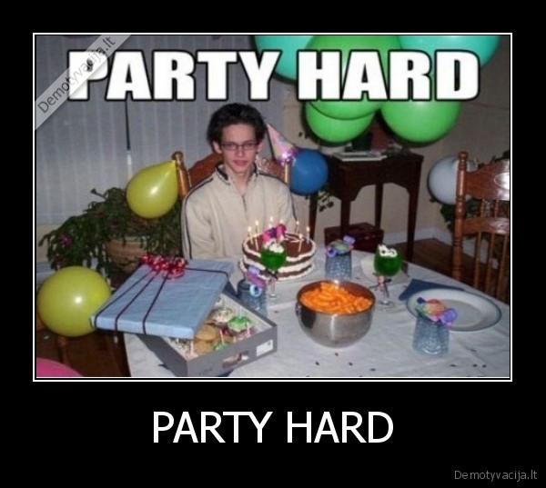 PARTY HARD - 