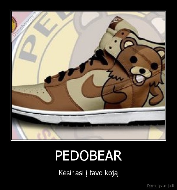 PEDOBEAR - Kėsinasi į tavo koją