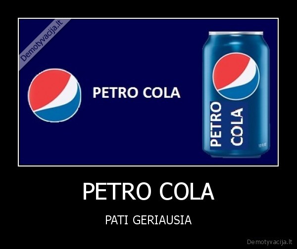 PETRO COLA - PATI GERIAUSIA