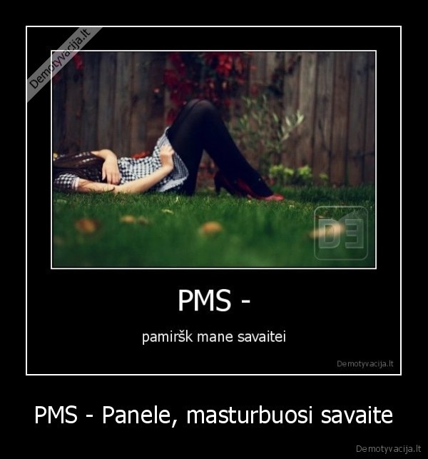 PMS - Panele, masturbuosi savaite - 