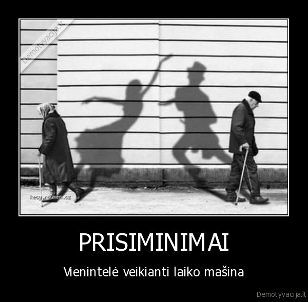 PRISIMINIMAI - Vienintelė veikianti laiko mašina