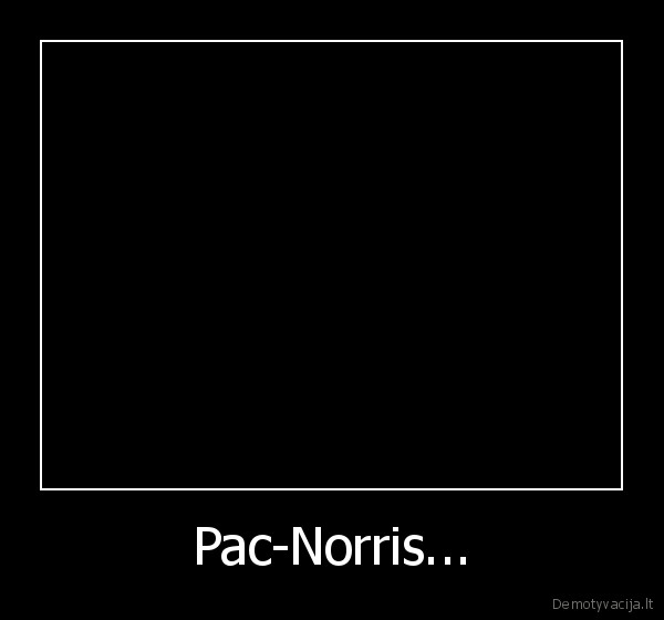 Pac-Norris...