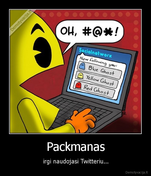 Packmanas - irgi naudojasi Twitteriu...