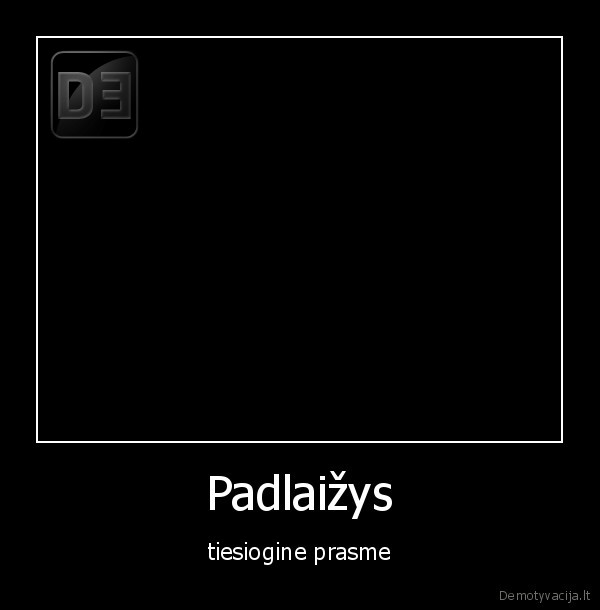 Padlaižys - tiesiogine prasme