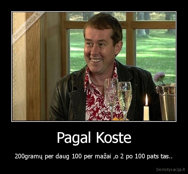 Pagal Koste - 200gramų per daug 100 per mažai ,o 2 po 100 pats tas..